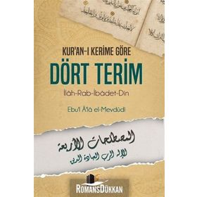 Kur'an-ı Kerime Göre Dört Terim - Ebu'l Ala Mevdudi