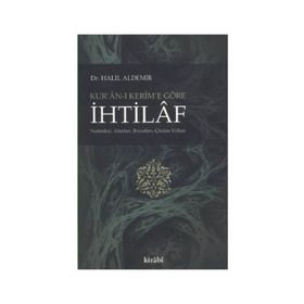 KUR'AN-I KERIM'E GÖRE İHTILAF - GENEL