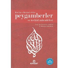 KUR'AN-I KERIM'E GÖRE PEYGAMBERLER VE TEVHID MÜCADELESİ - İ. LÜTFİ ÇAKAN;N. MEHMED SOLMAZ