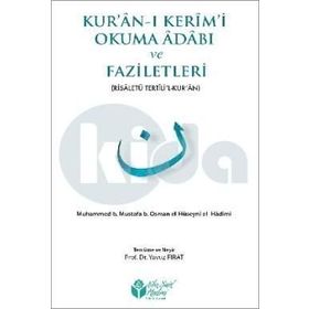 Kur’an-ı Kerim’i Okuma Adabı ve Faziletleri - Ebu Said El-Hadimi