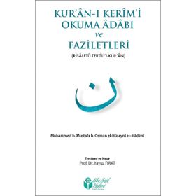 Kur’an-ı Kerim’i Okuma Adabı ve Faziletleri - Ebu Said El-Hadimi