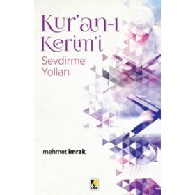 KUR'AN-I KERIM'I SEVDIRME YOLLARI - MEHMET İMRAK