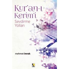 KUR'AN-I KERIM'I SEVDIRME YOLLARI - MEHMET İMRAK