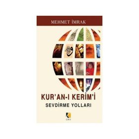 KUR'AN-I KERIM'I SEVDIRME YOLLARI - MEHMET İMRAK