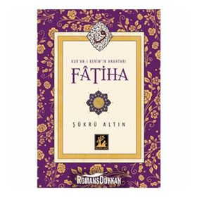 Kur’an-ı Kerim’in Anahtarı Fatiha - Şükrü Altın