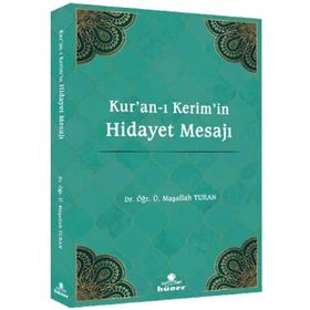 Kur'an-ı Kerim'in Hidayet Mesajı - Maşallah Turan