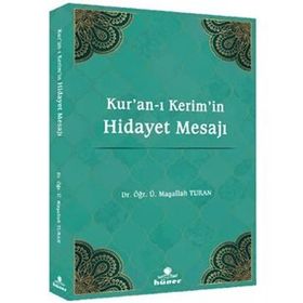Kur'an-ı Kerim'in Hidayet Mesajı - Maşallah Turan