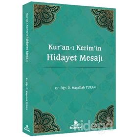 Kur'an-ı Kerim'in Hidayet Mesajı - Maşallah Turan