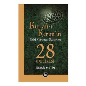 Kur'an-ı Kerim'in İlahi Korunuş Tasarımı - 28 Mucizesi - İsmail Metin