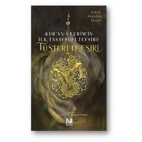 Kur’an-ı Kerim’in İlk Tasavvufi Tefsiri Tüsteri Tefsiri - Sehl Abdullah Tüsteri
