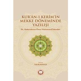 Kur’an-ı Kerim’in Mekke Döneminde Yazılışı - Abdurrahman Ömer Muhammed İsbindari