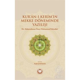 Kur’an-ı Kerim’in Mekke Döneminde Yazılışı - Abdurrahman Ömer Muhammed İsbindari
