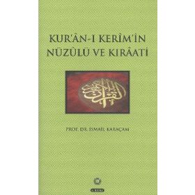 KUR'AN-I KERIM'IN NÜZULÜ VE KIRAATI - İSMAİL KARAÇAM