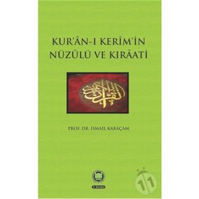 KUR'AN-I KERIM'IN NÜZULÜ VE KIRAATI - İSMAİL KARAÇAM