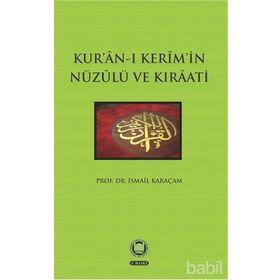 KUR'AN-I KERIM'IN NÜZULÜ VE KIRAATI - İSMAİL KARAÇAM