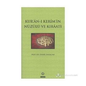 KUR'AN-I KERIM'IN NÜZULÜ VE KIRAATI - İSMAİL KARAÇAM