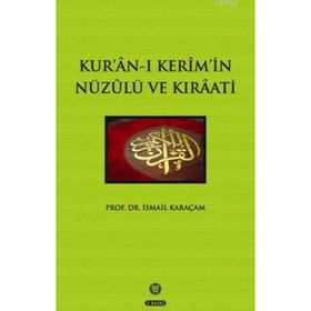 KUR'AN-I KERIM'IN NÜZULÜ VE KIRAATI - İSMAİL KARAÇAM