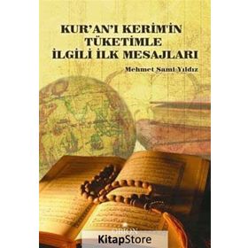 Kur’an- ı Kerim’in Tüketimle İlgili İlk Mesajları - Mehmet Sami Yıldız
