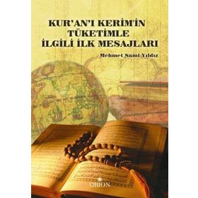 Kur’an- ı Kerim’in Tüketimle İlgili İlk Mesajları - Mehmet Sami Yıldız