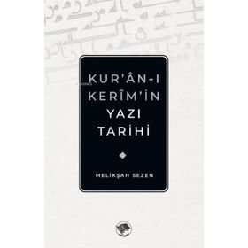Kur’an-ı Kerim’in Yazı Tarihi - Melikşah Sezen
