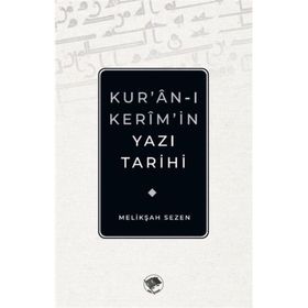 Kur’an-ı Kerim’in Yazı Tarihi - Melikşah Sezen