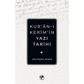 Kur’an-ı Kerim’in Yazı Tarihi - Melikşah Sezen