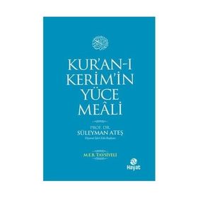 KUR'AN-I KERIM'IN YÜCE MEALI - SÜLEYMAN ATEŞ