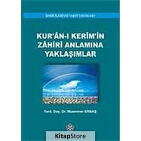 Kur’an-ı Kerim’in Zahiri Anlamına Yaklaşımlar - yard muammer erbas