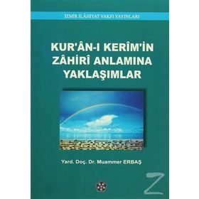 Kur’an-ı Kerim’in Zahiri Anlamına Yaklaşımlar - yard muammer erbas