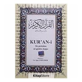 KUR´AN-I ME PËRKTHIM NË GJUHËN SHQIPE (ARAPÇA - ARNAVUTÇA KUR´ÂN-I KERIM VE MEÂLI) - GENEL