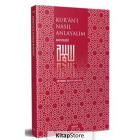 KUR`AN-I NASIL ANLAYALIM - EBU`L ALA MEVDUDI
