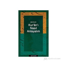 KUR`AN-I NASIL ANLAYALIM - EBU`L ALA MEVDUDI