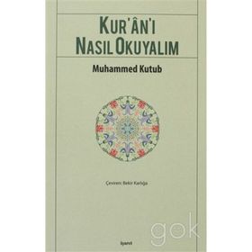 KUR`AN-I NASIL OKUYALIM - MUHAMMED KUTUB