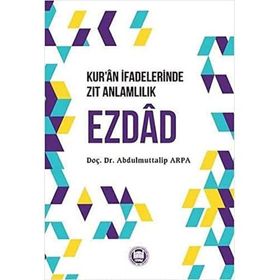 Kuran İfadelerinde Zıt Anlamlılık Ezdad Abdulmuttalip Arpa