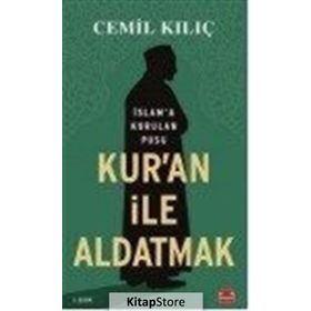 Kur'an ile Aldatmak - Cemil Kılıç