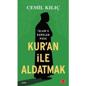 Kur'an ile Aldatmak - Cemil Kılıç