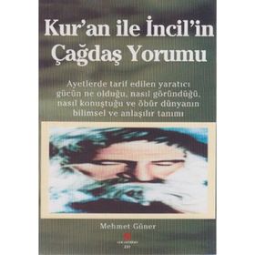 KUR'AN ILE İNCIL'IN ÇAĞDAŞ YORUMU - MEHMET GÜNER