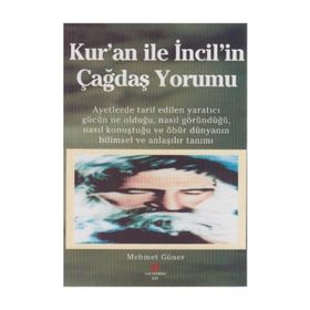 KUR'AN ILE İNCIL'IN ÇAĞDAŞ YORUMU - MEHMET GÜNER