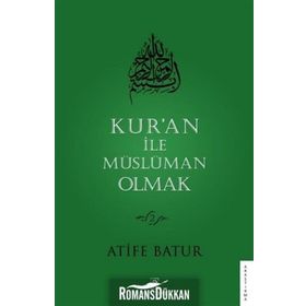 Kur'an ile Müslüman Olmak 2 - Atife Batur