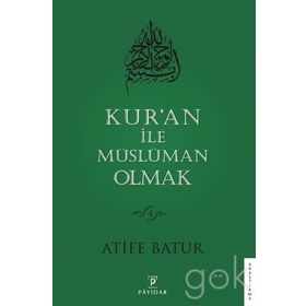 Kur'an İle Müslüman Olmak - 4 - Atife Batur