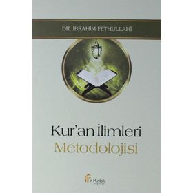 Kur'an İlimleri Metodolojisi - İbrahim Fethullahi