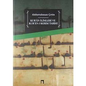 Kur'an İlimleri ve Kur'an-ı Kerim Tarihi - Abdurrahman Çetin