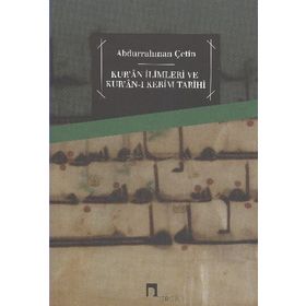 Kur'an İlimleri ve Kur'an-ı Kerim Tarihi - Abdurrahman Çetin