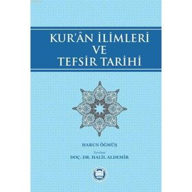 Kur'an İlimleri Ve Tefsir Tarihi - Halil Aldemir