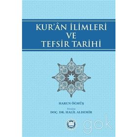 Kur’an İlimleri ve Tefsir Tarihi - Harun Öğmüş