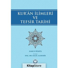 Kur’an İlimleri ve Tefsir Tarihi - Harun Öğmüş