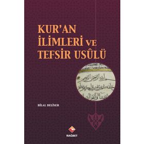 Kur’an İlimleri ve Tefsir Usulü - Bilal Deliser