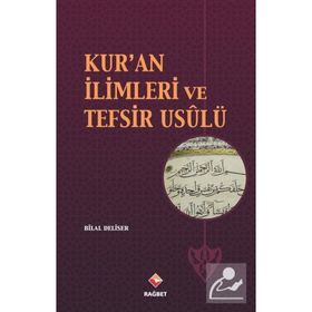 Kur’an İlimleri ve Tefsir Usulü - Bilal Deliser