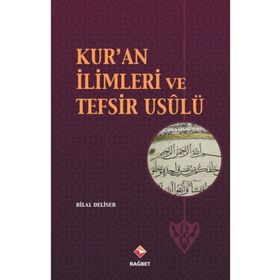Kur’an İlimleri ve Tefsir Usulü - Bilal Deliser