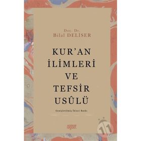 Kur’an İlimleri ve Tefsir Usulü - Bilal Deliser